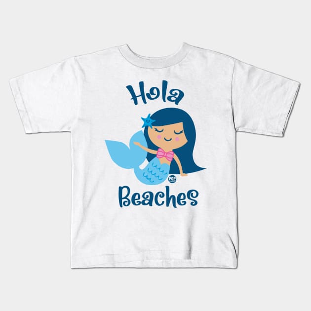 hola beaches Kids T-Shirt by toddgoldmanart